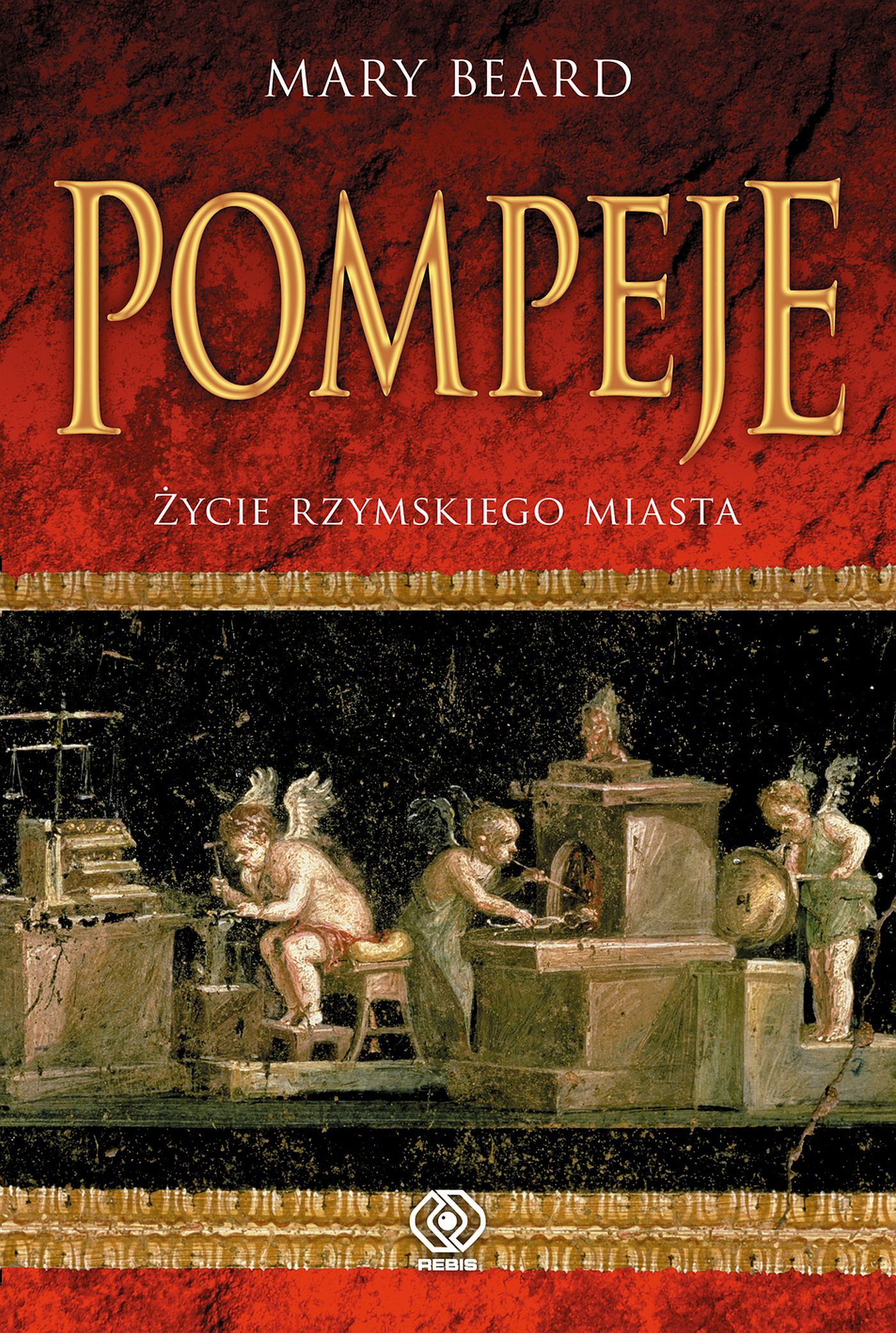 Pompeje. Życie rzymskiego miasta (e-book)