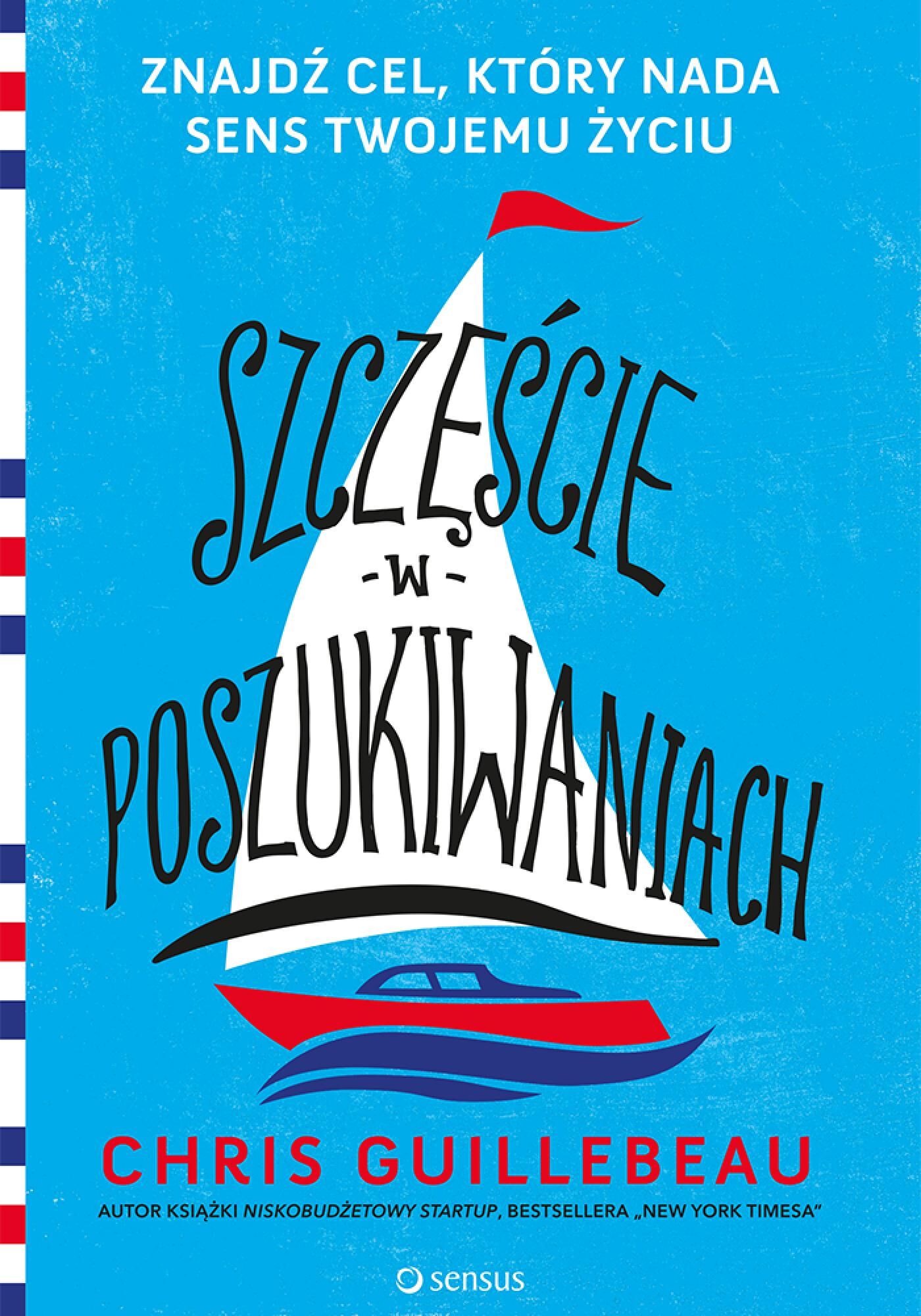 Szczęście w poszukiwaniach. Znajdź cel, który nada sens Twojemu życiu (e-book)