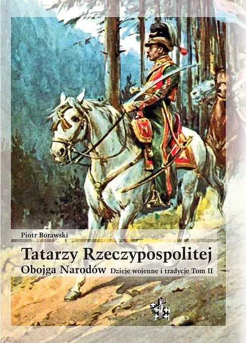 Tatarzy Rzeczypospolitej Obojga Narodów. Tom II