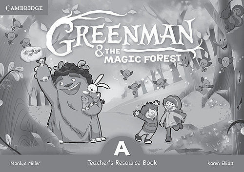Greenman and the Magic Forest A Teacher's Resource Book