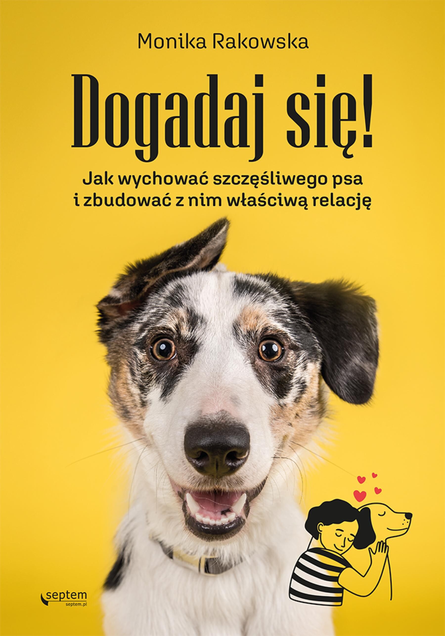 Dogadaj się! Jak wychować szczęśliwego psa i zbudować z nim właściwą relację (e-book)