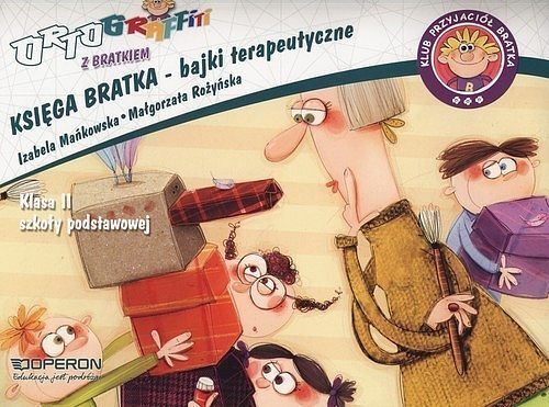 Ortograffiti z Bratkiem Księga Bratka 2 Bajki terapeutyczne