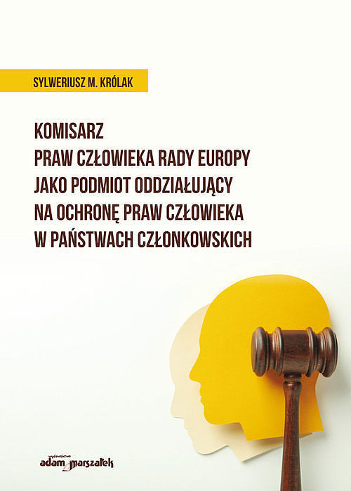 Komisarz Praw Człowieka Rady Europy jako podmiot oddziałujący na ochronę praw człowieka w państwach