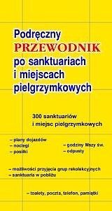 Podręczny przewodnik po sanktuariach i miejscach pielgrzymkowych