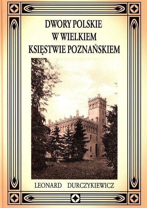 Dwory polskie w Wielkiem Księstwie Poznańskiem