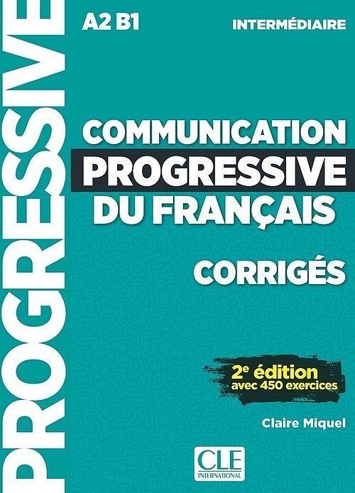 Communication progressive du français Niveau intermédiaire Corrigés