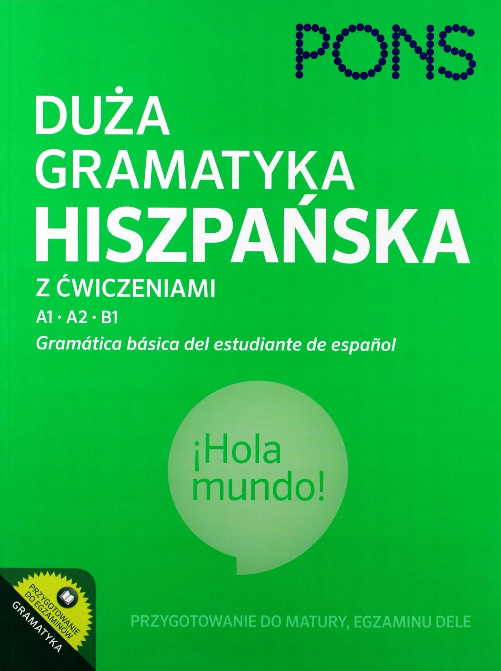 Duża gramatyka hiszpańska z ćwiczeniami A1-B1 PONS Gramatica basica del estudiante de espanol Wydanie 2