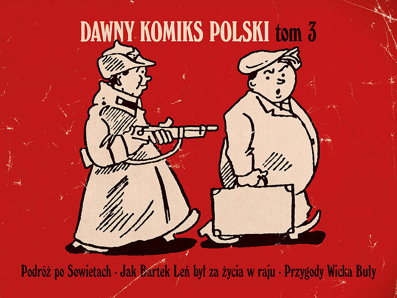 Dawny komiks polski #3 - Przygody Wicka Buły w „raju” i inne przedwojenne komiksy antykomunistyczne