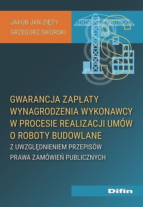 Gwarancja zapłaty wynagrodzenia wykonawcy w procesie realizacji umów o roboty budowlane z uwzględnie