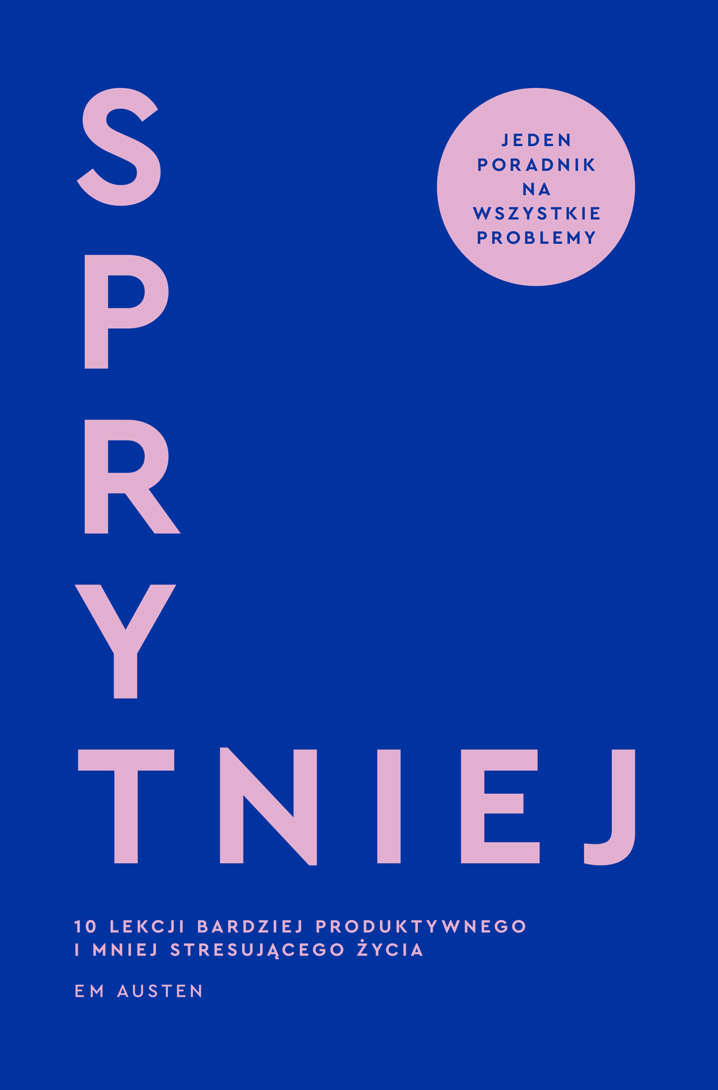 Sprytniej. 10 lekcji bardziej produktywnego i mniej stresującego życia (e-book)