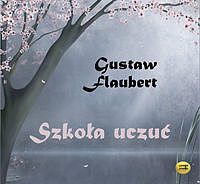 Szkoła uczuć (audiobook CD)