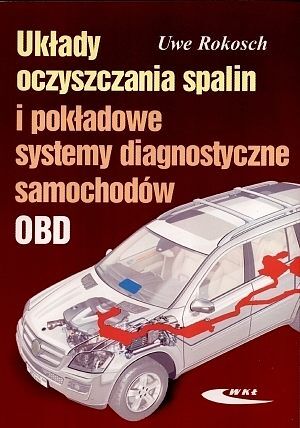 Układy oczyszczania spalin i pokładowe systemy diagnostyczne samochodów