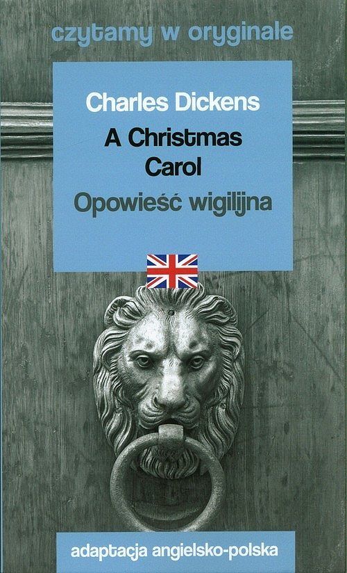 A Christmas Carol / Opowieść wigilijna. Czytamy w oryginale