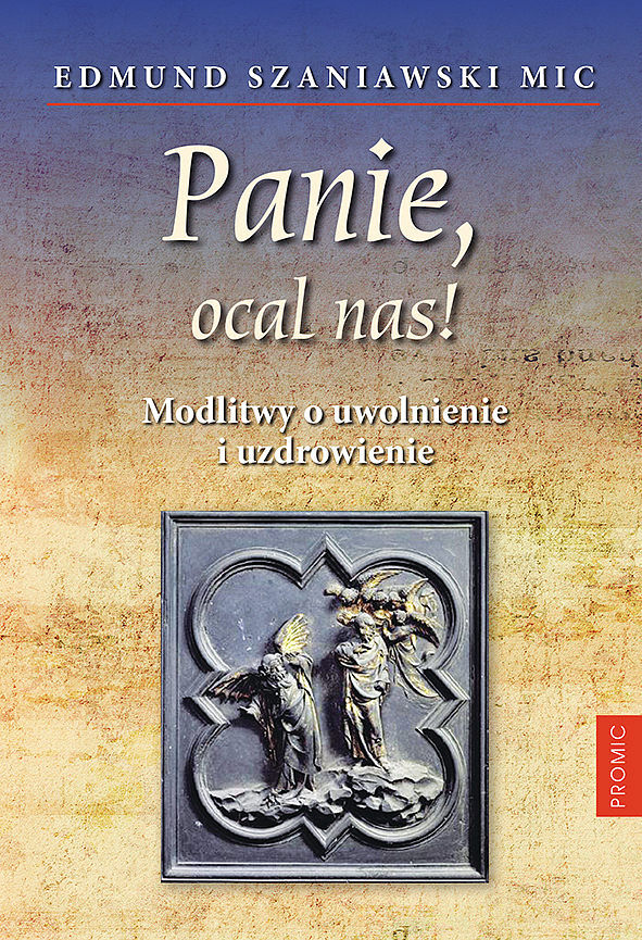 Panie, ocal nas! modlitwy o uwolnienie i uzdrowienie