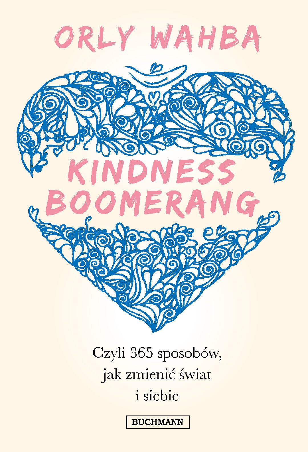 Kindness boomerang 365 sposobów jak zmienić świat i siebie