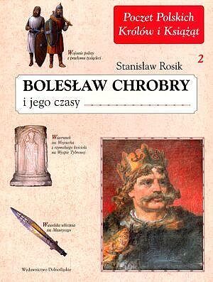 Bolesław Chrobry i jego czasy t.2