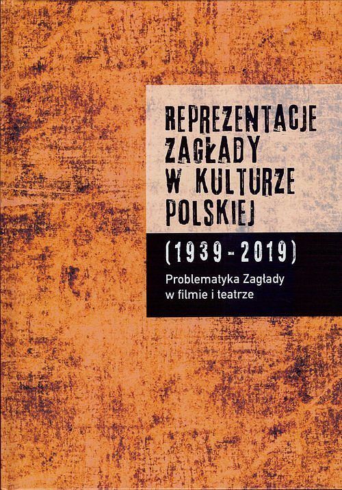 Reprezentacje Zagłady w kulturze polskiej. Tom 1