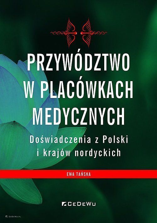 Przywództwo w placówkach medycznych. Doświadczenia z Polski i krajów nordyckich
