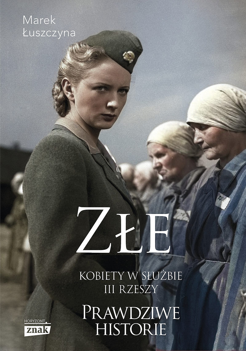 Złe. Kobiety w służbie III Rzeszy