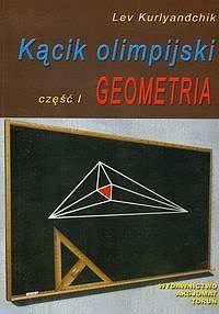 Kącik olimpijski. Część 1 Geometria