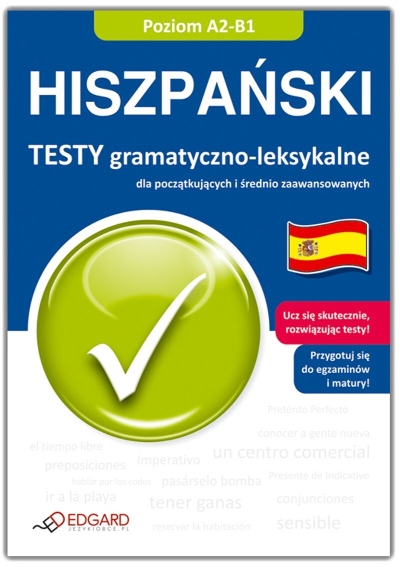 Hiszpański Testy gramatyczno-leksykalne dla początkujących i średnio zaawansowanych A2-B1