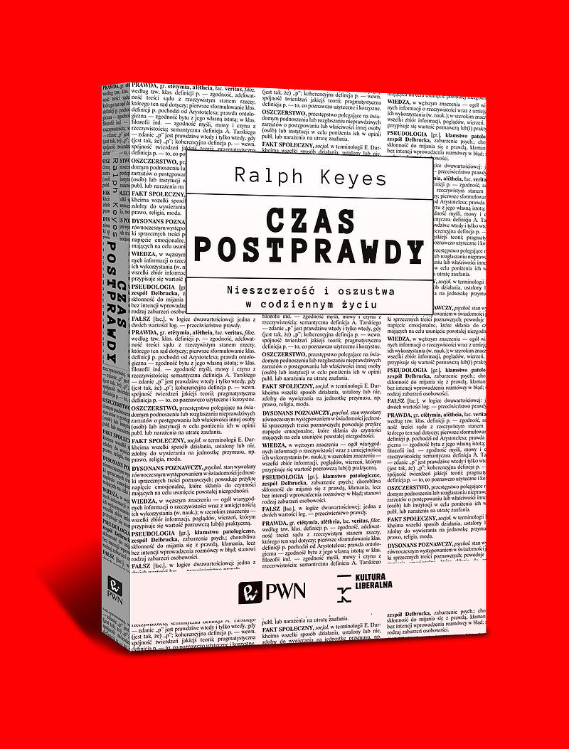 Czas postprawdy. Nieszczerość i oszustwa w codziennym życiu