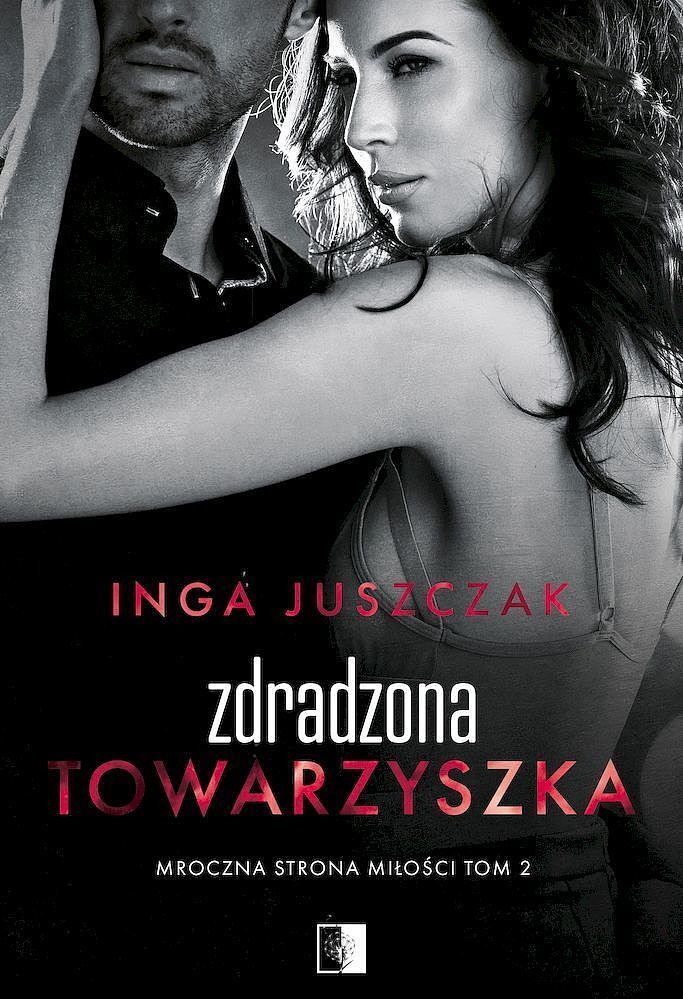 Zdradzona towarzyszka. Mroczna strona miłość. Tom 2