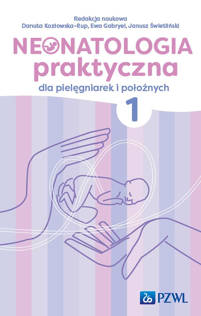 Neonatologia praktyczna dla pielęgniarek i położnych. Tom 1