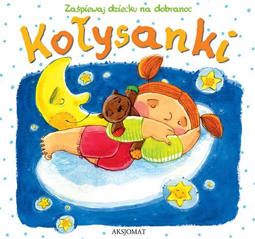 Kołysanki. Zaśpiewaj dziecku na dobranoc