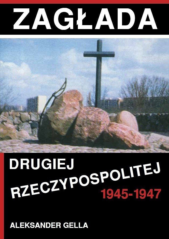 Zagłada Drugiej Rzeczypospolitej 1945-1947