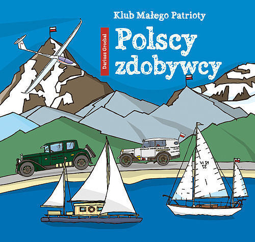 Klub małego patrioty Polscy zdobywcy