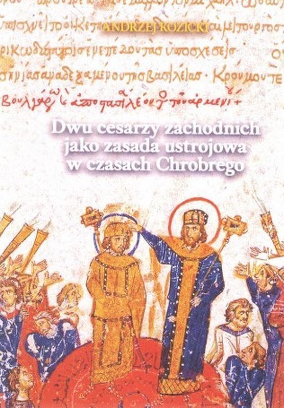 Dwu cesarzy zachodnich jako zasada ustrojowa w czasach chrobrego