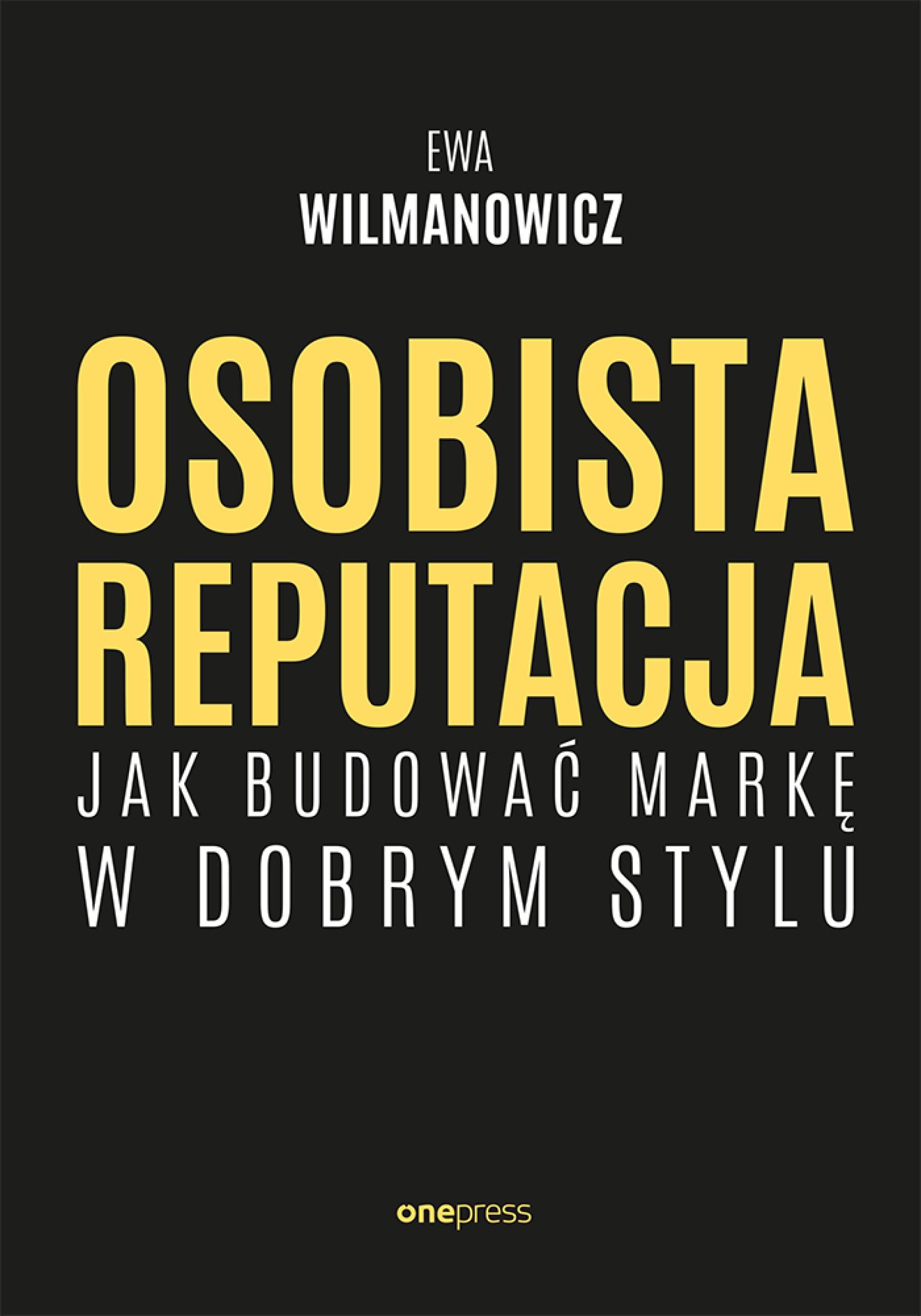Osobista reputacja. Jak budować markę w dobrym stylu (e-book)