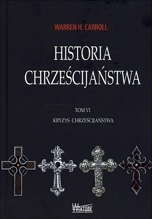 Historia chrześcijaństwa. Tom 6.