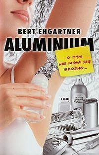 Aluminium o tym nie mówi się głośno