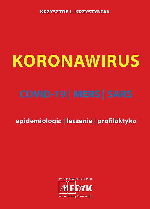 Koronawirus COVID-19, MERS, SARS - epidemiologia, leczenie, profilaktyka