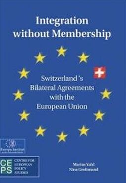 Integration Without Membership: Switzerland`s Bilateral Agreements with the European Union