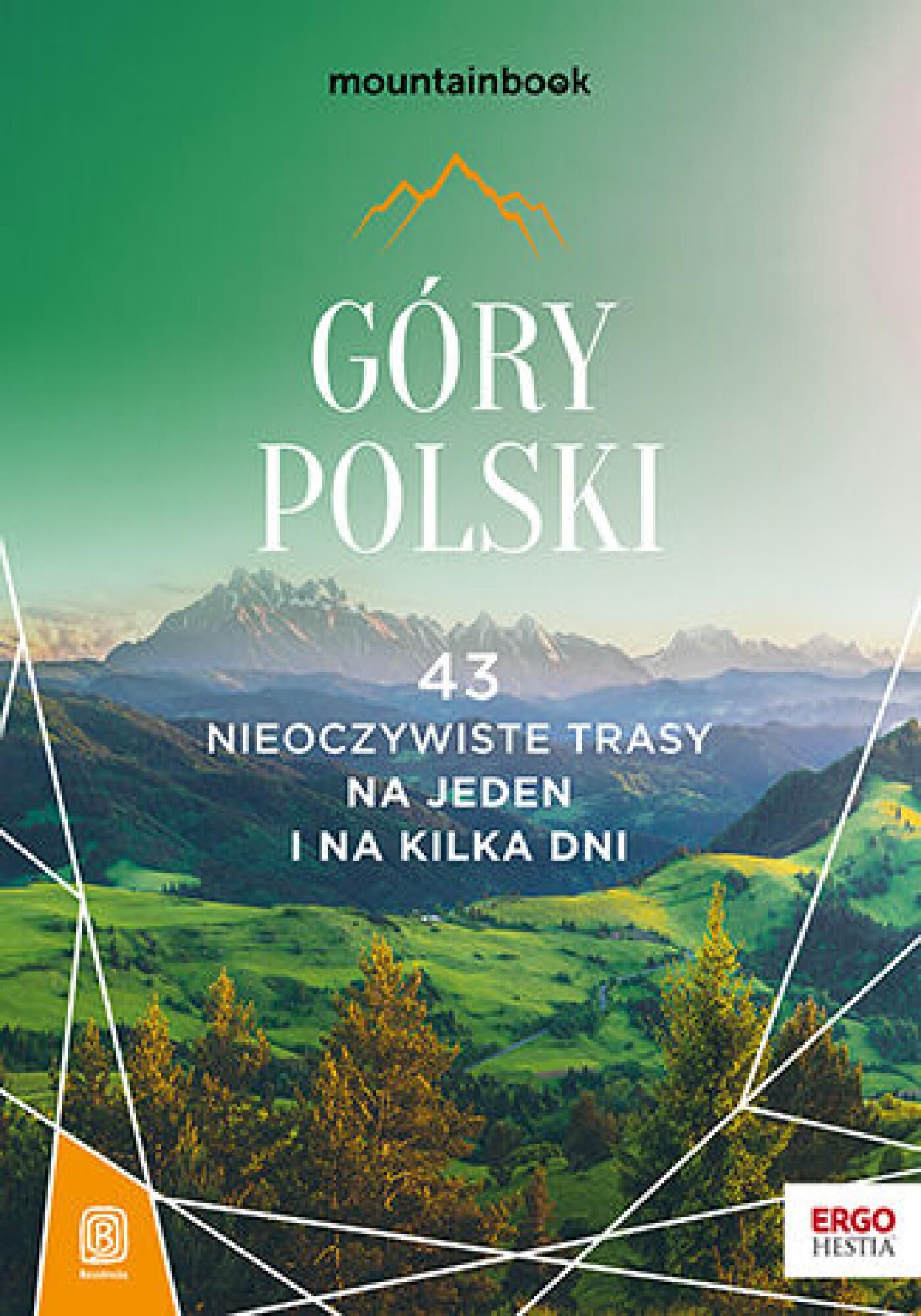 Góry Polski. 43 nieoczywiste trasy. Na jeden i na kilka dni. MountainBook. Wydanie 1 (e-book)
