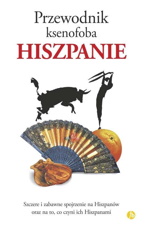 Hiszpanie. Przewodnik ksenofoba