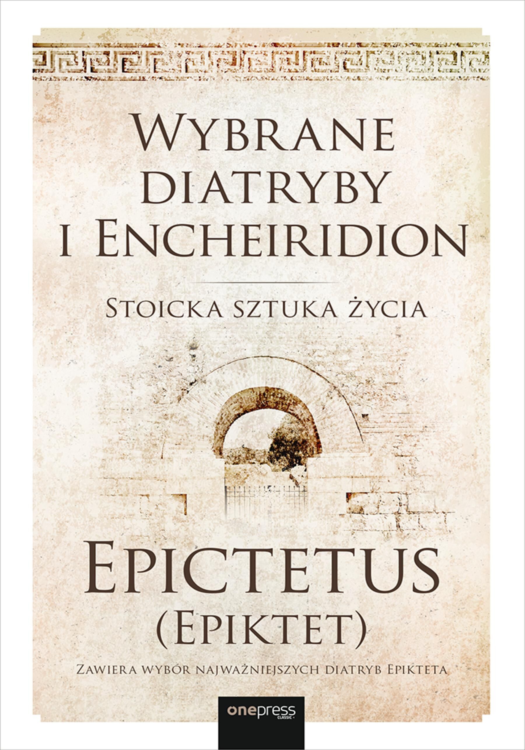 Wybrane diatryby i Encheiridion. Stoicka sztuka życia (e-book)