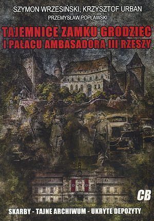 Tajemnice zamku Grodziec i pałacu ambasadora III Rzeszy