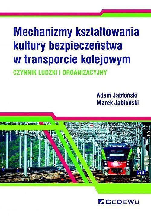 Mechanizmy kształtowania kultury bezpieczeństwa w transporcie kolejowym.
