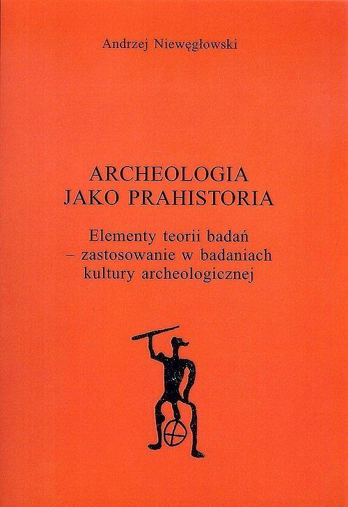Archeologia jako prahistoria
