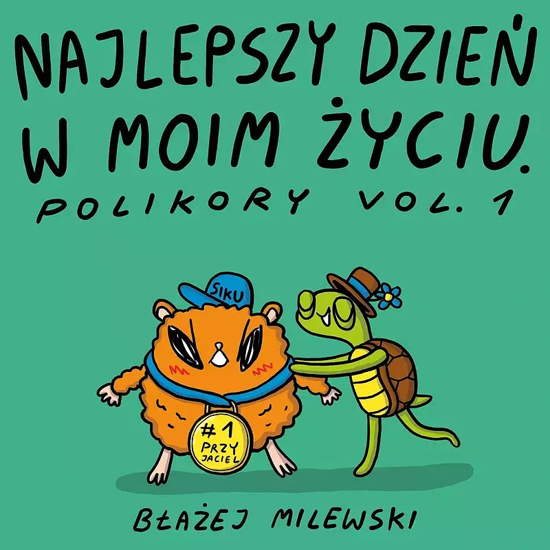 Najlepszy dzień w moim życiu. Polikory