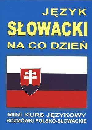 Język słowacki na co dzień. Rozmówki polsko - słowackie. Mini kurs językowy