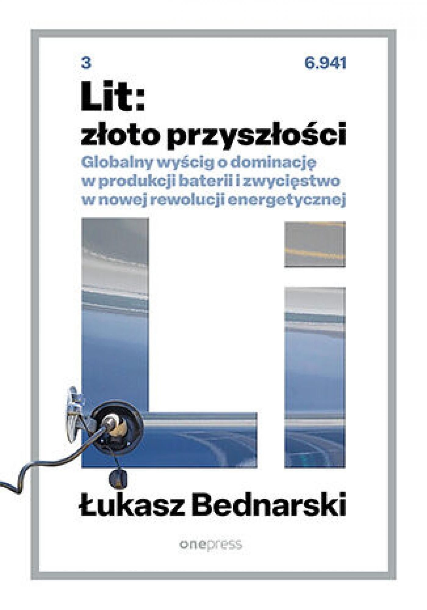 Lit: złoto przyszłości. Globalny wyścig o dominację w produkcji baterii i zwycięstwo w nowej rewolucji energetycznej (e-book)