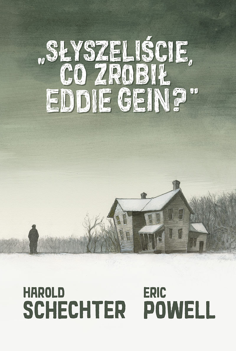 Słyszeliście, co zrobił Eddie Gein?
