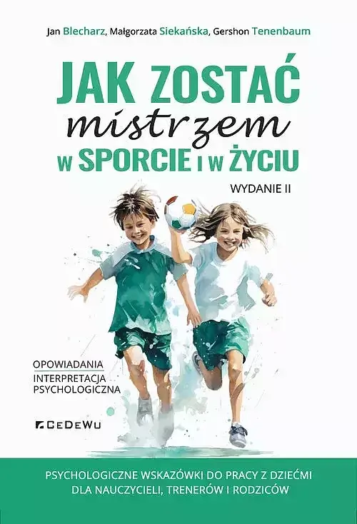 Jak zostać mistrzem w sporcie i w życiu.