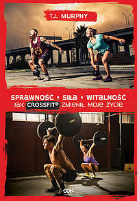 Sprawność. Siła. Witalność – Jak CrossFit® zmienił moje życie