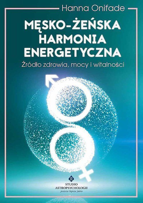 Męsko żeńska harmonia energetyczna